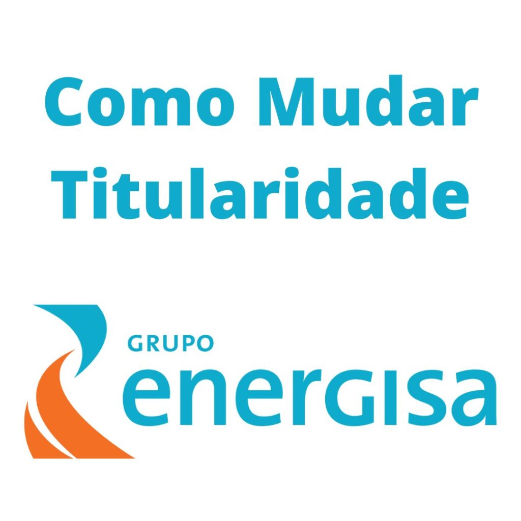 Como Mudar Titularidade Energisa